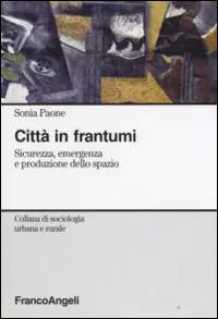 Super Prezzo Città in frantumi. Sicurezza, emergenza e produzione dello spazio