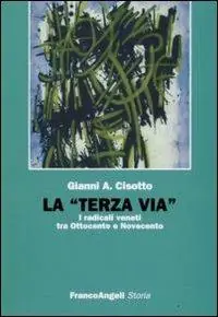 La «terza via». I radicali veneti tra Ottocento e Novecento Pagamento Sicuro