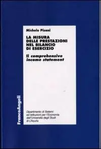 La misura delle prestazioni nel bilancio di esercizio. Il comprehensive income statement Offerta Lampo