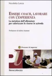 Essere coach, lavorare con l‘esperienza. La metafora dell‘allenatore per valorizzare le risorse in azienda Economico