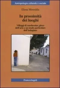In prossimità dei luoghi. Villaggi di cumbessias, gioco dell‘arte e un modo particolare dell‘indugiare Spedito Oggi