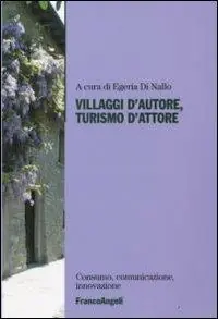Villaggi d‘autore, turismo d‘attore Promozione