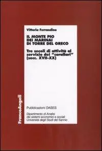 Prezzo Basso Il monte Pio dei marinai di Torre del Greco. Tre secoli di attività al servizio dei «corallari» (secoli XVII-XX)