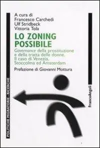 Prezzo Di Fabbrica Lo zoning possibile. Governance della prostituzione e della tratta delle donne. Il caso di Venezia, Stoccolma ed Amsterdam