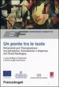 Un ponte tra le isole. Strumenti per l‘integrazione tra istruzione, formazione e impresa nel nord Sardegna Offerta Lampo