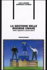 La gestione delle risorse umane. Indice ragionato e parole chiave Nuova Collezione
