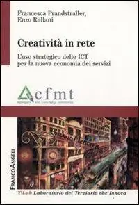 Affare Creatività in rete. L‘uso strategico delle ICT per la nuova economia dei servizi