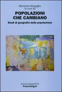 Offerta Limitata Popolazioni che cambiano. Studi di geografia della popolazione