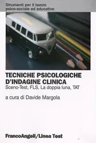 Occasione Imperdibile Tecniche psicologiche d‘indagine clinica. Sceno-test, FLS, la doppia luna, TAT