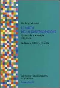 Spedizione Espresso Le virtù della contraddizione. Quando la sociologia di fa etica