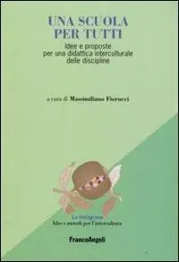 Di Tendenza Una scuola per tutti. Idee e proposte per una didattica interculurale delle discipline