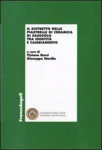 Il distretto delle piastrelle di ceramica di Sassuolo tra identità e cambiamento Occasione Imperdibile