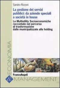 La gestione dei servizi pubblici. Da aziende speciali a società in house Solo Oggi