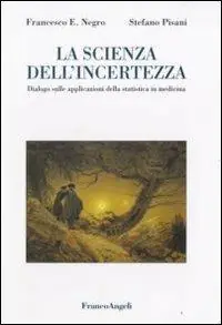 La scienza dell‘incertezza. Dialogo sulle applicazioni della statistica in medicina Miglior Prezzo