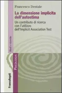 Nuova Collezione La dimensione implicita dell‘autostima. Un contributo di ricerca con l‘utilizzo dell‘Implicit Association Test