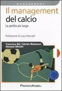 Il management del calcio. La partita più lunga Esclusivo