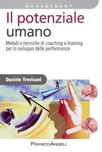 Più Venduto Il potenziale umano. Metodi e tecniche di coaching e training per lo sviluppo delle performance