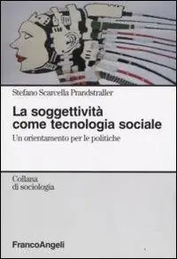Prezzo Scontato La soggettività come tecnologia sociale. Un orientamento per le politiche