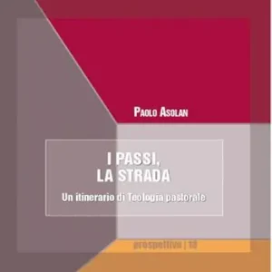 A Buon Prezzo I passi, la strada. Un itinerario di teologia pastorale