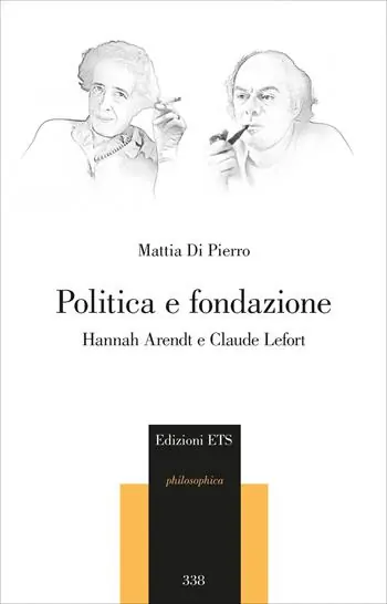 Promozione Esclusiva Politica e fondazione. Hannah Arendt e Claude Lefort