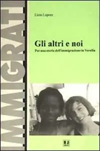Gli altri e noi. Per una storia dell‘immigrazione in Versilia Soddisfatti O Rimborsati