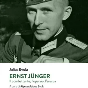 Ernst Jünger. Il combattente, l‘operaio, l‘anarca Promozione