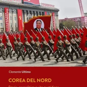 Super Prezzo Corea del Nord. Storia, geopolitica e vita quotidiana del Paese «eremita»