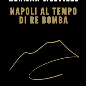 Napoli al tempo del re Bomba Consegna Rapida