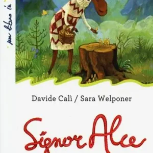 Saldi Signor Alce. Ediz. illustrata