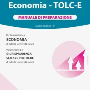 Alpha Test Economia. TOLC-E. Manuale di preparazione. Nuova ediz. Promozione