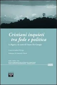 Miglior Prezzo Cristiani inquieti tra fede e politica. La figura e le carte di Ettore De Giorgis