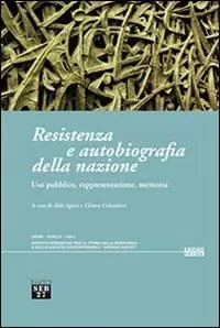 Di Tendenza Resistenza e autobiografia della nazione. Uso pubblico, rappresentazione, memoria