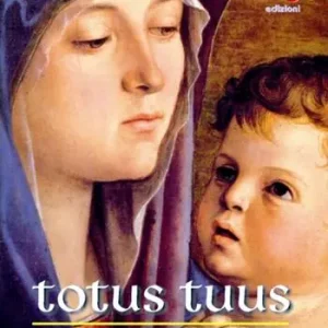 Ordina Subito Totus tuus. Maria nella riflessione di Giovanni Paolo II