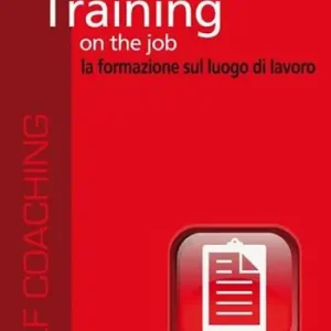 Training on the job. La formazione sul luogo di lavoro. Audiolibro. CD Audio formato MP3. Audiolibro. CD Audio formato MP3 Sconto