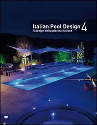 Più Venduto Italian pool design. Il design della piscina italiana. Ediz. bilingue. Vol. 4