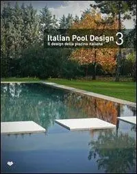 Bestseller Italian pool design. Il design della piscina italiana. Ediz. bilingue. Vol. 3
