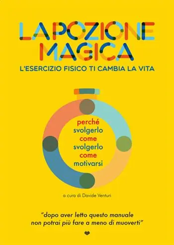 La pozione magica. L‘esercizio fisico ti cambia la vita Ultima Occasione