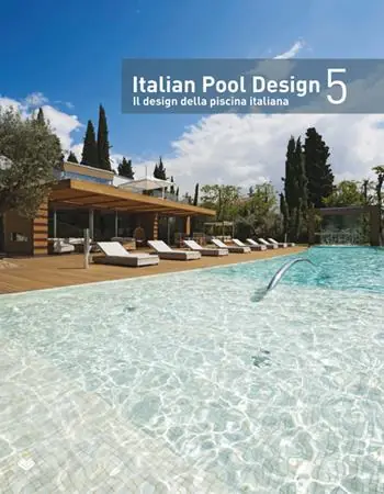 Italian pool design. Il design della piscina italiana. Ediz. bilingue. Vol. 5 Economico