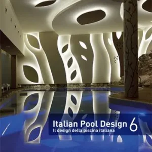 Promo Stagionale Italian pool design. Il design della piscina italiana. Ediz. illustrata. Vol. 6