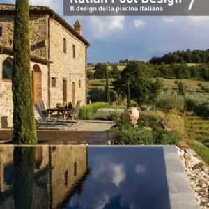 Italian pool design. Il design della piscina italiana. Vol. 7 Ultime Pezzi