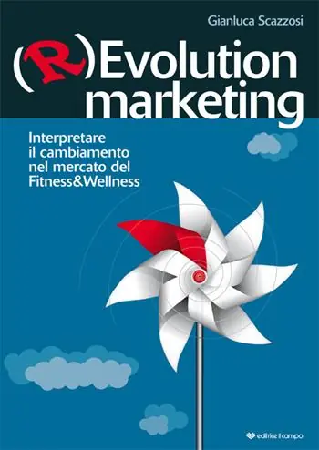 (R)evolution Marketing. Interpretare il cambiamento nel mercato del Fitness&Wellness Nuova Collezione