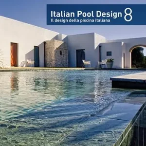 Economico Italian pool design. Il design della piscina italiana. Ediz. bilingue. Vol. 8