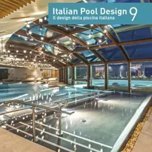 Italian pool design. Il design della piscina italiana. Ediz. illustrata. Vol. 9 Promo Stagionale