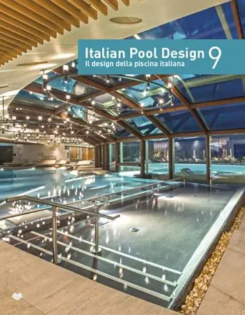 Italian pool design. Il design della piscina italiana. Ediz. illustrata. Vol. 9 Promo Stagionale