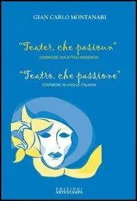 Teater, che pasioun-Teatro, che passione Esclusivo