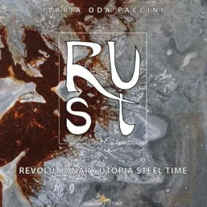 Non Perdere R.U.S.T. Revolutionary Utopia Steel Time. Ediz. illustrata
