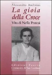 La gioia della croce. Vita di Nella Pratesi Occasione