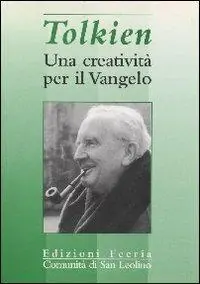 Tolkien. Una creativita per il Vangelo Ultima Occasione