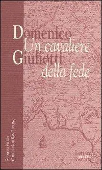 Domenico Giuliotti un cavaliere della fede Promozione Esclusiva