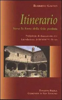 Itinerario. Verso la fonte della fede perduta Non Perdere